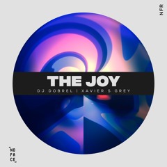 DJ Dobrel - The Joy (ft. Xavier S Grey)