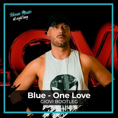 Blue - One Love (Giovi Bootleg)