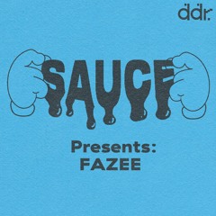 SAUCE w/ FAZEE 009 05/05/20
