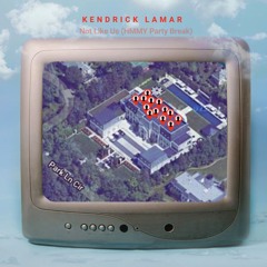 Not Like Us (HMMY Party Break)