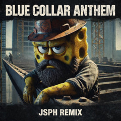 Blue Collar Anthem - J. Johnson (JPSH remix)