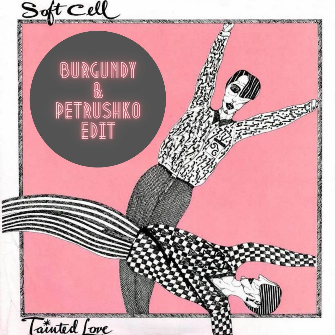Stream Soft Cell - Tainted Love (Burgundy & Petrushko Edit) by