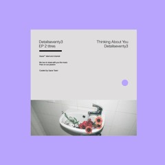 Detailseventy3 - Thinking About You