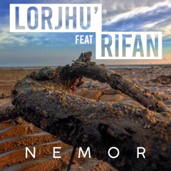 Lorjhu' feat Rifan - NEMOR
