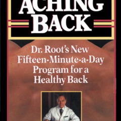download PDF 📄 No More Aching Back: Dr. Root's New Fifteen-Minutes-A-Day Program for