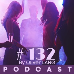 #132 Dance EDM DJ Set PodCast by Oliver LANG feat David GUETTA