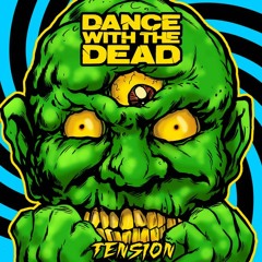 Dance With The Dead - Tension