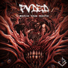 FVDED - Watch Your Mouth