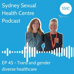 EP 45 - Person-centred Trans and Gender Diverse Healthcare