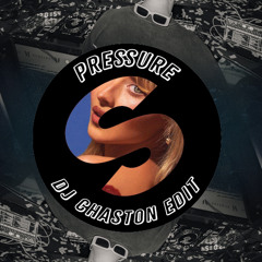 Pressure (DJ Chaston Taste Edit)