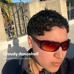 Cloudy Dancehall: Kenzzza invites Djinn Arezki - 01/05/2024