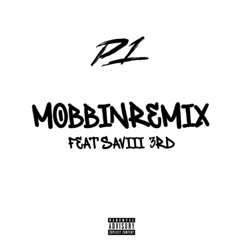 P1 - Mobbin (Remix)feat. Saviii 3rd