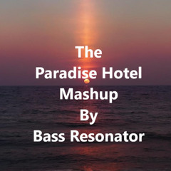 The Paradise Gangstas Hotel Mashup By Bass Resonator