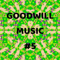 Goodwill Music #5