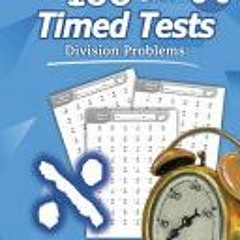 [PDF/Ebook] Humble Math - 100 Days of Timed Tests: Division: Grades 3-5, Math Drills, Digits 0-12, R