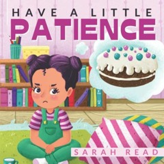 !| Have a Little Patience, Children�s books about Emotions and Feelings, Kids Ages 4 6, Kinderg