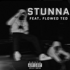 STUNNA feat. Flowed Ted (Prod. Anthony Palmer)