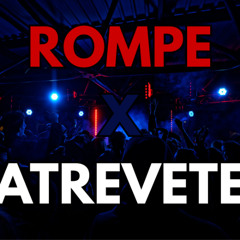 ROMPE X ATREVETE ZG BEATS MASHUP