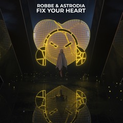 Robbe & ASTRODIA - Fix Your Heart