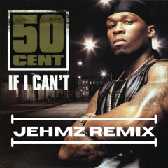 50 Cent - If I Can't (Jehmz Bootleg)