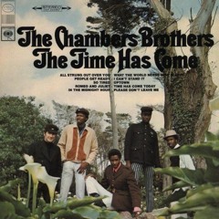 The Chambers Brothers, "Time Has Come Today"