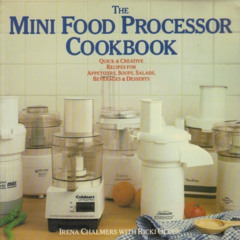download EBOOK 🗸 The Mini Food Processor Cookbook by  Irena Chalmers EBOOK EPUB KIND