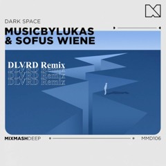 Musicbylukas Ft. Sofus Wiene - Dark Space (DLVRD Remix)