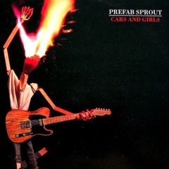 Prefab Sprout - Cars & Girls (Mau Sacra Remix)