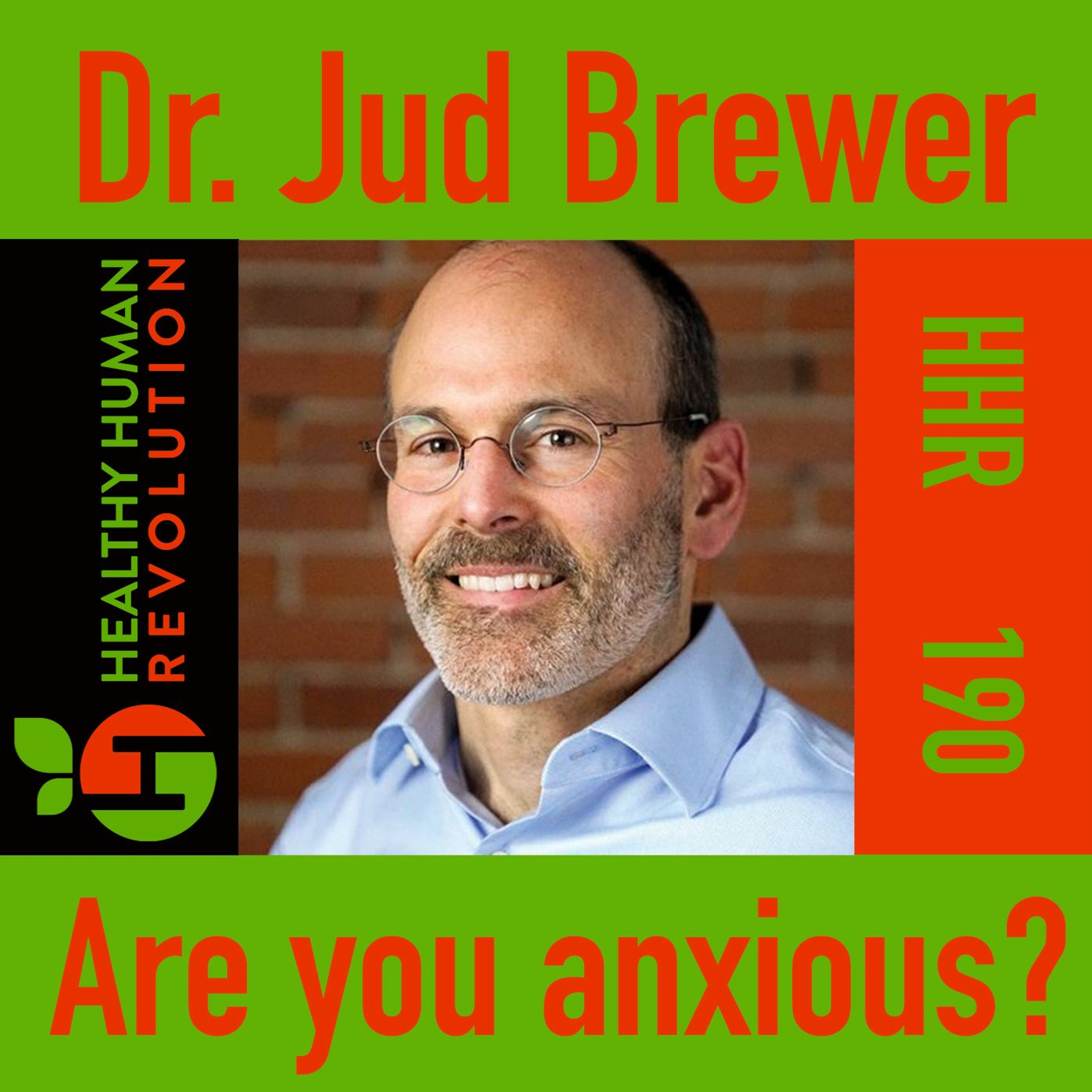 Dr. Jud Brewer: Are you Anxious?