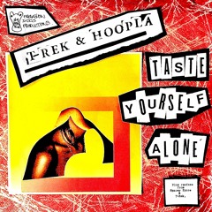 T-Rek & Hoopla - Taste Yourself Alone (Original Mix)
