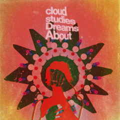 CLOUD STUDIES: Dreams About