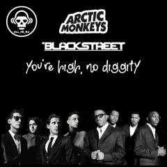 You're High, No Diggity (Arctic Monkeys VS Blackstreet)