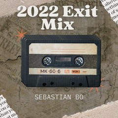 Sebastian Bo - 2022 Exit Mix