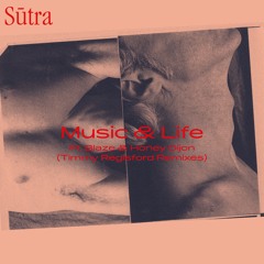 Sūtra Ft. Blaze & Honey Dijon - Music & Life (Timmy Regisford Long Remix)