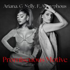 [FREE DOWNLOAD] Ariana. G, Nelly. F, Amorphous  - Promiscuous Motive (BRUMTLEG)