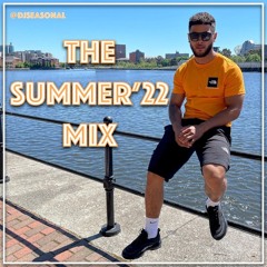 DJ Seasonal - The Summer'22 Mix