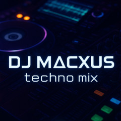DJ MΛCXUS TECHNO VOL.1