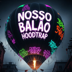 nosso balao hoodtrap