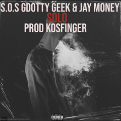 Solo [Feat. Jay Money] (Prod KosFinger)