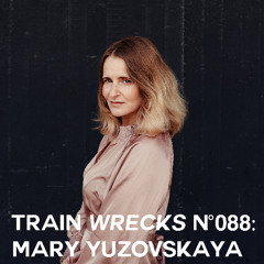 Train Wrecks #088 - Mary Yuzovskaya