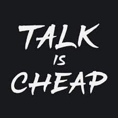 Talk i$ Cheap