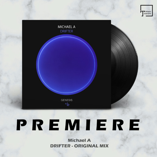 PREMIERE: Michael A - Drifter (Original Mix) [GENESIS MUSIC]