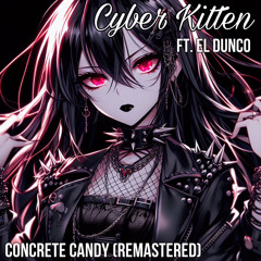 Concrete Candy ft. El Dunco (Remastered)