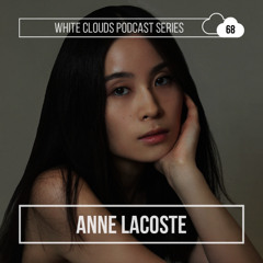 White Clouds Podcast Series #068 Anne Lacoste