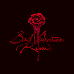 Bad Valentine (Remix)
