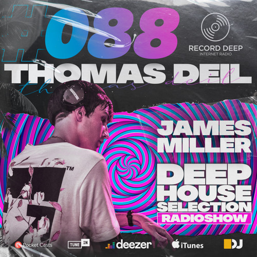 Stream Thomas Deil x James Miller - Deep House Selection #088 [Record Deep]  by THOMAS DEIL² | Listen online for free on SoundCloud