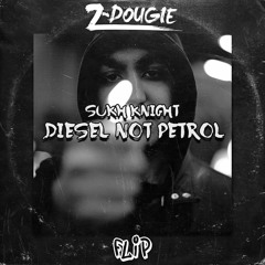 Sukh Knight - Diesel Not Petrol (Z-Dougie Flip)