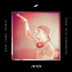 Avicii - Faded Into Darkness (Dani Cobo Remix)