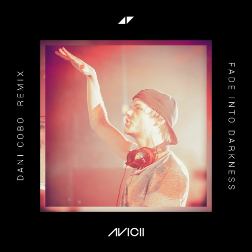 Avicii - Faded Into Darkness (Dani Cobo Remix)