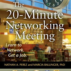 [DOWNLOAD] EPUB 📕 The 20-Minute Networking Meeting - Professional Edition: Learn to